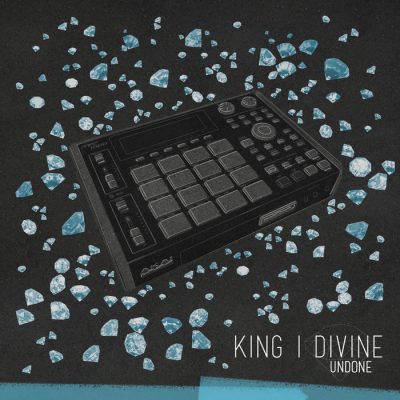 King I Divine – Undone EP (WEB) (2016) (320 kbps)