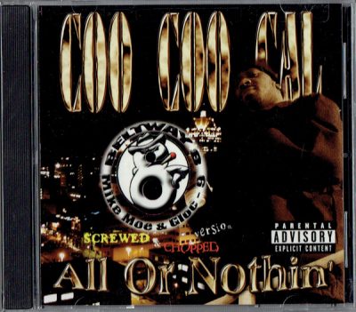 Coo Coo Cal – All Or Nothin’ (Screwed & Chopped) (CD) (2004) (FLAC + 320 kbps)