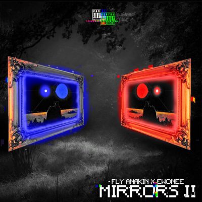 Fly Anakin & Ewonee – Mirrors Episode 2 EP (WEB) (2022) (320 kbps)
