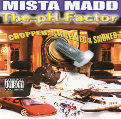 Mista Madd – The pH Factor (Chopped, Skrewed And Smoked) (CD) (1997-2004) (FLAC + 320 kbps)