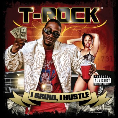 T-Rock – I Grind, I Hustle (2xCD) (2011) (FLAC + 320 kbps)