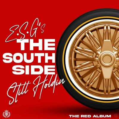 E.S.G. – The South Side Still Holdin: The Red Album (WEB) (2022) (320 kbps)