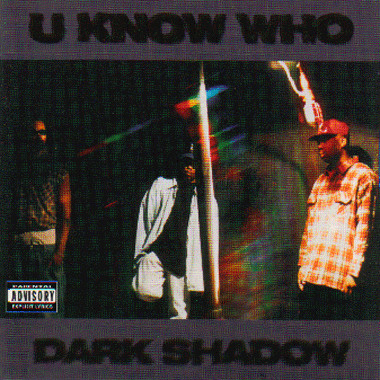 U Know Who – Dark Shadow (CD) (1994) (FLAC + 320 kbps)