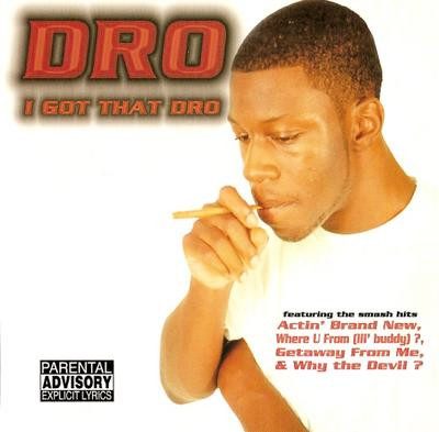Dro – I Got That Dro (CD) (2001) (FLAC + 320 kbps)