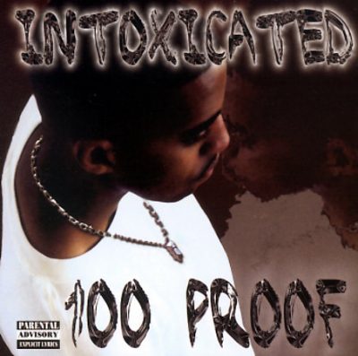 100 Proof – Intoxicated (CD) (2002) (FLAC + 320 kbps)