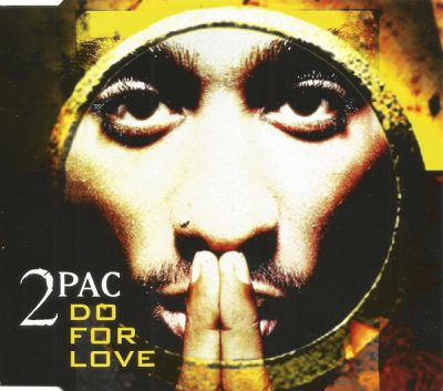 2Pac – Do For Love (EU CDS) (1997) (FLAC + 320 kbps)
