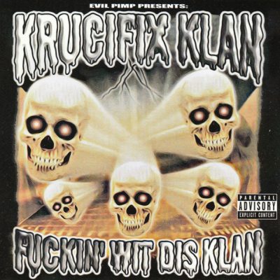 Krucifix Klan – Fuckin’ Wit Dis Klan (Reissue CD) (2004-2020) (FLAC + 320 kbps)