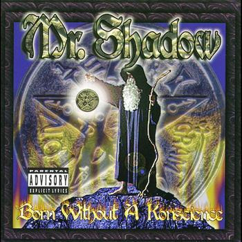 Mr. Shadow – Born Without A Konscience (CD) (1999) (FLAC + 320 kbps)