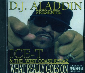 DJ Aladdin Presents: Ice-T & The West Coast Rydaz – What Really Goes On (CD) (1998-2008) (FLAC + 320 kbps)