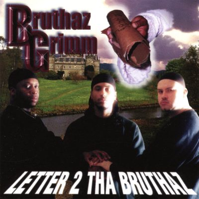 Bruthaz Grimm – Letter 2 Tha Bruthaz (CD) (1999) (FLAC + 320 kbps)