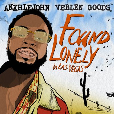 Ankhlejohn – Found Lonely In Las Vegas EP (WEB) (2022) (320 kbps)