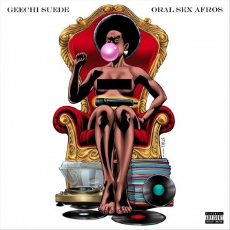 Geechi Suede – Oral Sex Afros (WEB) (2022) (320 kbps)