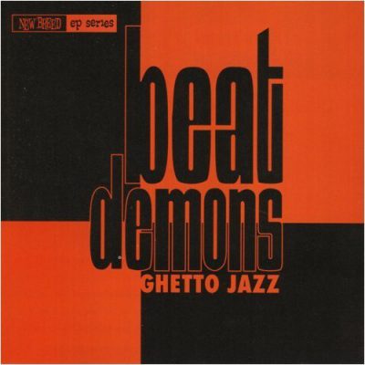 Beat Demons – Ghetto Jazz EP (CD) (1995) (FLAC + 320 kbps)