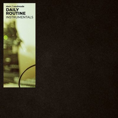 DAM & Soulmade – Daily Routine (Instrumentals) (WEB) (2019) (320 kbps)