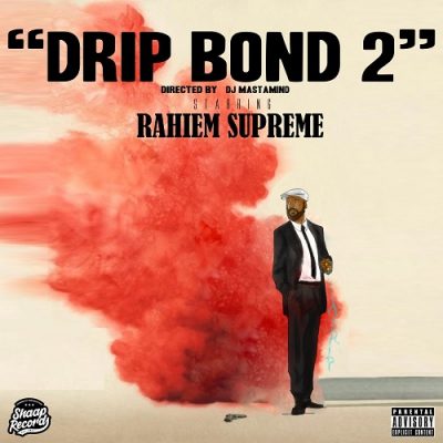 Rahiem Supreme – Drip Bond 2 EP (WEB) (2018) (320 kbps)