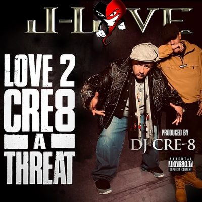 J-Love & DJ Cre8 – Love 2 Cre8 A Threat (WEB) (2022) (320 kbps)