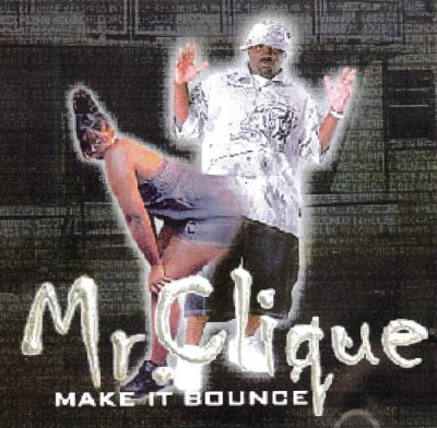 Mr. Clique – Make It Bounce (CD) (2001) (FLAC + 320 kbps)