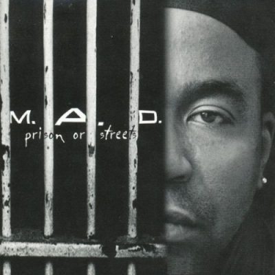 M.A.D. – Prison Or Streets (CDS) (1996) (320 kbps)