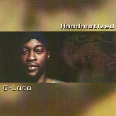 Q-Loco – Hoodmatized (CD) (2001) (FLAC + 320 kbps)