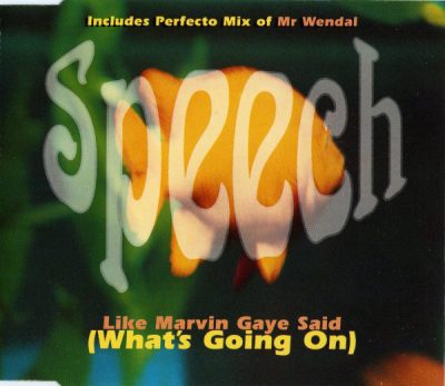 Speech – Like Marvin Gaye Said (What’s Going On) (CDS) (1996) (FLAC + 320 kbps)