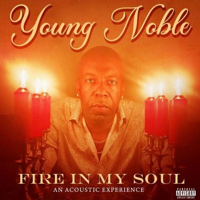 Young Noble – Fire In My Soul: An Acoustic Experience (WEB) (2022) (320 kbps)