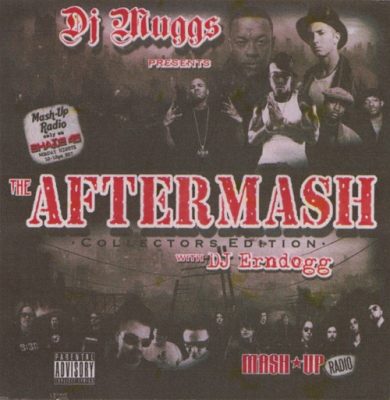 DJ Muggs & DJ Erndogg – Mash-Up Radio: The Aftermash (CD) (2006) (FLAC + 320 kbps)
