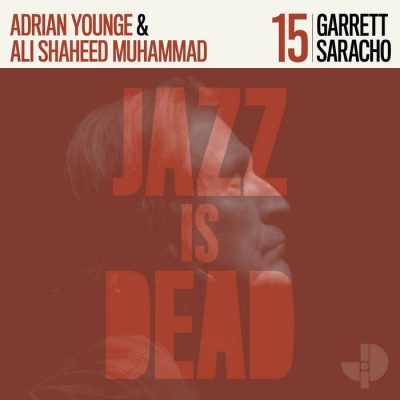 Adrian Younge & Ali Shaheed Muhammad – Jazz Iz Dead 015: Garrett Saracho (CD) (2022) (FLAC + 320 kbps)