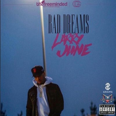 Larry June – Bad Dreams (WEB) (2015) (FLAC + 320 kbps)