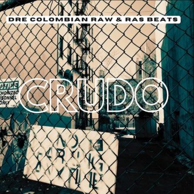 Dre Colombian Raw & Ras Beats – Crudo EP (WEB) (2022) (320 kbps)