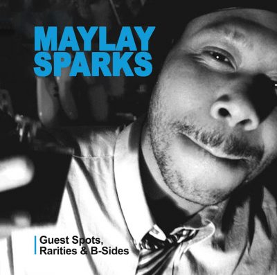 Maylay Sparks – Guest Spots, Rarities & B-Sides Vol. 1 (CD) (2020) (FLAC + 320 kbps)