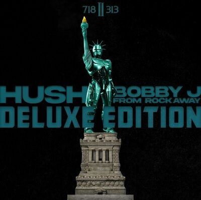 HUSH & Bobby J From Rockaway – 7182313 (Deluxe Edition) (WEB) (2022) (320 kbps)