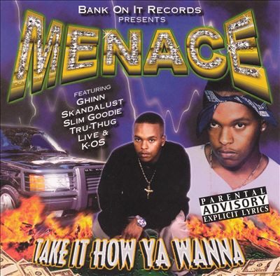 Menace – Take It How Ya Wanna (CD) (2000) (FLAC + 320 kbps)