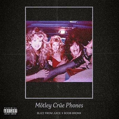 Blizz From Juice & Boob Bronx – Motley Crue Phones (WEB) (2022) (320 kbps)