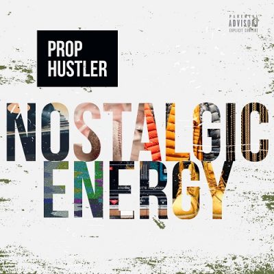 Prop Hustler – Nostalgic Energy (WEB) (2022) (320 kbps)