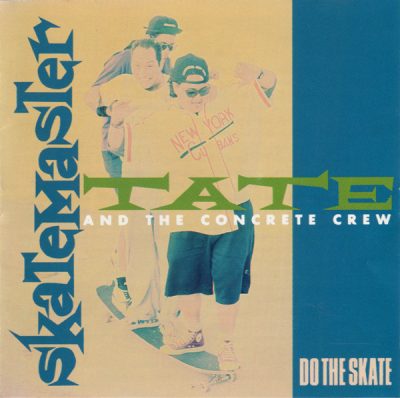 Skatemaster Tate And The Concrete Crew – Do The Skate (CD) (1991) (FLAC + 320 kbps)