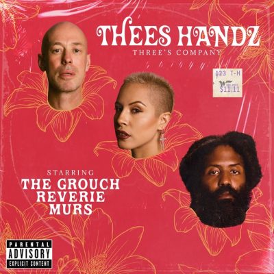 Murs, The Grouch & Reverie – Thees Handz: Three’s Company (WEB) (2022) (320 kbps)