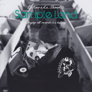 DJ Koco a.k.a. Shimokita – Sample Land: Buying Old Records Is A Habit (CD) (2014) (FLAC + 320 kbps)