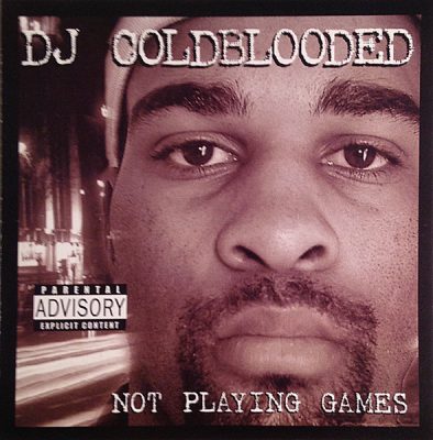 DJ Coldblooded – Not Playing Games (CD) (2003) (FLAC + 320 kbps)