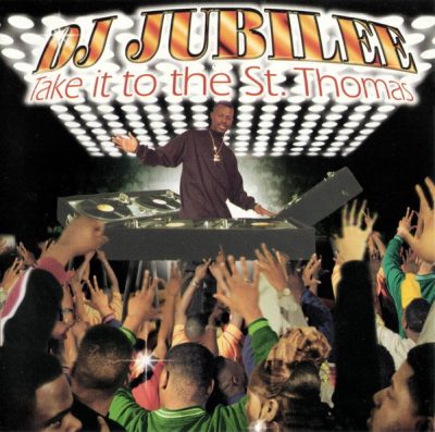 DJ Jubilee – Take It To The St. Thomas (CD) (1998) (FLAC + 320 kbps)