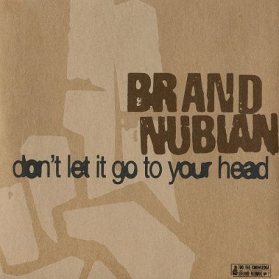 Brand Nubian – Don’t Let It Go To Your Head (WEB Single) (1998) (320 kbps)
