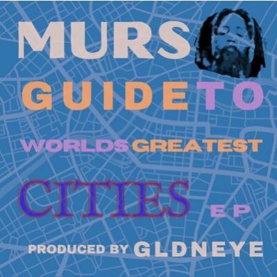 Murs – Guide To World’s Greatest Cities EP (WEB) (2023) (320 kbps)