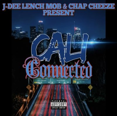 J-Dee Lench Mob & Chap Cheeze – Cali Connected EP (WEB) (2023) (320 kbps)