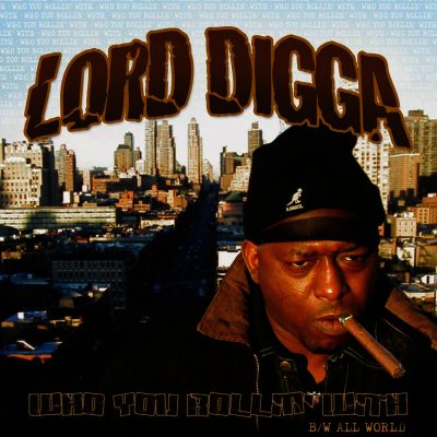 Lord Digga – Who You Rollin’ With (WEB Single) (2002) (320 kbps)