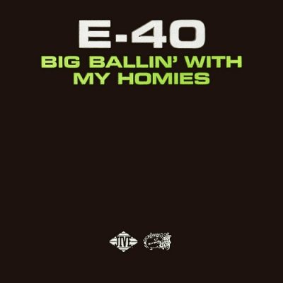 E-40 – Big Ballin’ With My Homies (WEB Single) (1999) (320 kbps)