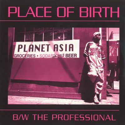 Planet Asia – Place Of Birth / The Professional (WEB Single) (1999) (320 kbps)