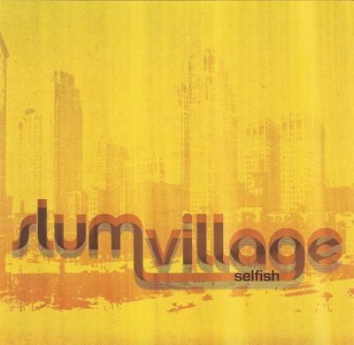 Slum Village – Selfish (Promo CDS) (2004) (FLAC + 320 kbps)