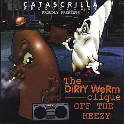 The Dirty Werm Clique – Off The Heezy (CD) (1999) (FLAC + 320 kbps)