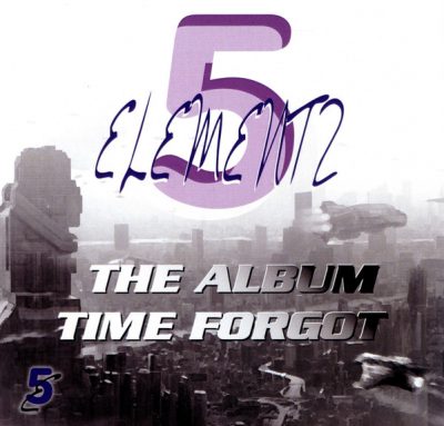 5 Elementz – The Album That Time Forgot (Remastered CD) (1998-2023) (FLAC + 320 kbps)