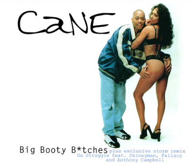 Cane – Big Booty B*tches (CDS) (1999) (FLAC + 320 kbps)