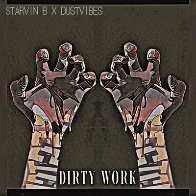 Starvin B & DustVibes – Dirty Work EP (WEB) (2023) (320 kbps)